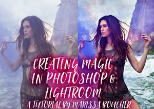 Creating Magic: From Ok to Epic Lightroom and Photoshop Tutorial
